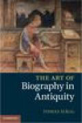 The art of biography in antiquity