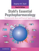 Stahls Essential Psychopharmacology: Neuroscientific Basis and Practical Applications