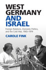 West Germany and Israel: Foreign Relations, Domestic Politics, and the Cold War, 1965–1974