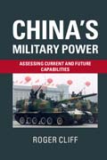 Chinas Military Power: Assessing Current and Future Capabilities