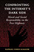 Confronting the Internets Dark Side: Moral and Social Responsibility on the Free Highway