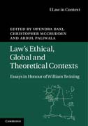 Laws Ethical, Global and Theoretical Contexts: Essays in Honour of William Twining