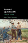 Relational Egalitarianism: Living as Equals