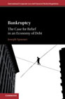 Bankruptcy: The Case for Relief in an Economy of Debt