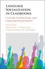 Language Socialization in Classrooms: Culture, Interaction, and Language Development