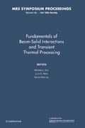 Fundamentals of Beam-Solid Interactions and Transient Thermal Processing: Volume 100