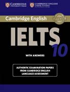 Cambridge IELTS 10 Students Book with Answers: Authentic Examination Papers from Cambridge English Language Assessment
