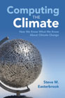 Computing the climate: How We Know What We Know About Climate Change