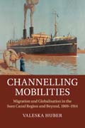 Channelling Mobilities: Migration and Globalisation in the Suez Canal Region and Beyond, 1869–1914