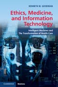 Ethics, Medicine, and Information Technology: Intelligent Machines and the Transformation of Health Care