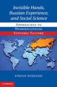 Invisible Hands, Russian Experience, and Social Science: Approaches to Understanding Systemic Failure