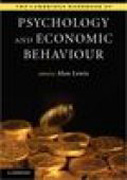 The Cambridge handbook of psychology and economicbehaviour