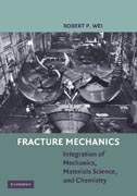 Fracture Mechanics: Integration of Mechanics, Materials Science and Chemistry