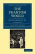 The phantom world: or, the philosophy of spirits, apparitions, etc.