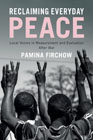 Reclaiming Everyday Peace: Local Voices in Measurement and Evaluation After War