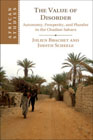 The Value of Disorder: Autonomy, Prosperity, and Plunder in the Chadian Sahara