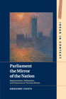 Parliament the Mirror of the Nation: Representation, Deliberation, and Democracy in Victorian Britain