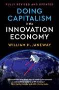 Doing Capitalism in the Innovation Economy: Reconfiguring the Three-Player Game between Markets, Speculators and the State