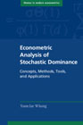 Econometric Analysis of Stochastic Dominance: Concepts, Methods, Tools, and Applications