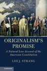 Originalisms Promise: A Natural Law Account of the American Constitution
