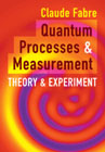 Quantum Processes and Measurement: Theory and Experiment