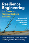 Resilience Engineering for Power and Communications Systems: Networked Infrastructure in Extreme Events