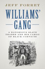 Williams Gang: A Notorious Slave Trader and his Cargo of Black Convicts
