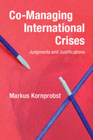 Co-Managing International Crises: Judgments and Justifications