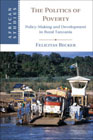 The Politics of Poverty: Policy-Making and Development in Rural Tanzania