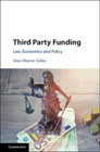 Third Party Funding: Law, Economics and Policy