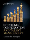 Strategic Compensation and Talent Management: Lessons for Managers