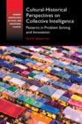 Cultural-Historical Perspectives on Collective Intelligence: Patterns in Problem Solving and Innovation