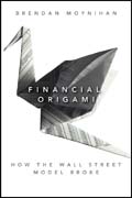 Financial origami: how the Wall Street model broke