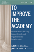 To improve the academy v. 30 Resources for faculty, instructional, and organizational development