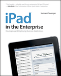 iPad in the enterprise: developing and deploying business applications