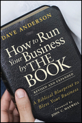 How to run your business by THE BOOK: a biblical blueprint to bless your business