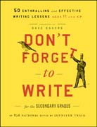 Don't forget to write for the secondary grades: 50 enthralling and effective writing lessons (ages 11 and up)