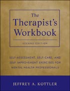 The therapist's workbook: self-assessment, self-care, and self-improvement exercises for mental health professionals