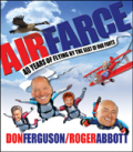Air Farce: 40 years of flying by the seat of our pants