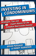 Investing in condominiums: strategies, tips and expert advice for the Canadian real estate investor