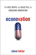 Econovation: the renegade guide to innovating in a disobedient economy