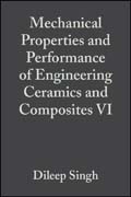 Mechanical properties and performance of engineering ceramics and composites VI v. 32, issue 2 Ceramic engineering and science proceedings