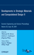 Developments in strategic materials and computational design II v. 32, issue 10 Ceramic engineering and science proceedings