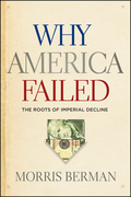 Why America failed: the roots of imperial decline