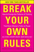 Break your own rules: how to change the patterns of thinking that block women's paths to power