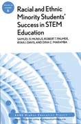 Racial and ethnic minority student success in STEM education v. 36, n. 6 ASHE higher education report