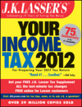 J.K. Lasser's your income tax 2012: for preparing your 2011 tax return