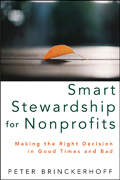 Smart stewardship for nonprofits: making the right decision in good times and bad + website