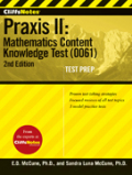 Cliffsnotes praxis II: mathematics content knowledge test (0061)