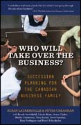 Who will take over the business?: succession planning for the Canadian business family